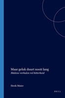 Maar Geluk Duurt Nooit Lang: Maleise Verhalen Vol Bitterheid 9067181951 Book Cover
