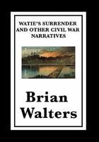 Watie's Surrender and Other Civil War Narratives 1617200832 Book Cover