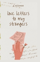 love letters to my strangers 1312916737 Book Cover