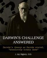 Darwin's Challenge Answered: Darwin's theory as Darwin stated, absolutely breaks down 163302069X Book Cover