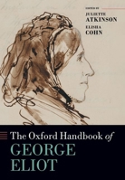 The Oxford Handbook of George Eliot (Oxford Handbooks) 0192856596 Book Cover
