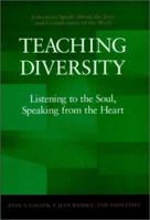 Teaching Diversity: Listening to the Soul, Speaking from the Heart (Jossey-Bass Business and Management Series/Jossey-Bass Higher and Adult Education Series) 0787903256 Book Cover