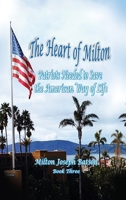 The Heart Of Milton: Patriots Needed To Save The American Way Of Life 1662881479 Book Cover