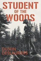 Student of the Woods 1667858874 Book Cover