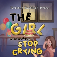 The Girl Who Wouldn't Stop Crying 1787881865 Book Cover