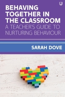 Behaving Together in the Classroom: A Teacher's Guide to Nurturing Behaviour 0335249558 Book Cover