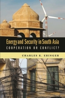 Energy and Security in South Asia: Cooperation or Conflict? 0815704119 Book Cover