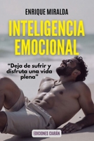 Inteligencia emocional: Deja de sufrir y disfruta de una vida plena (Salud emocional) (Spanish Edition) B0FMRS3PMH Book Cover