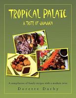 Tropical Palate Taste of Jamaica 1456847309 Book Cover