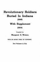 Revolutionary Soldiers Buried in Indiana : [Bound with] Supplement (2 Volumes in 1) 0806303859 Book Cover
