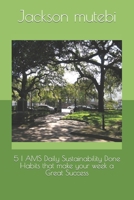 5 I AMS Daily Sustainability Done Habits that make your week a Great Success B0CHDDMNX1 Book Cover