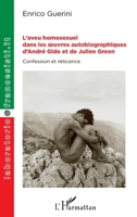 L'aveu homosexuel dans les oeuvres autobiographiques d'André Gide et de Julien Green: Confession et réticence (Laboratorio@francesisti.It) (French Edition) 2343139792 Book Cover