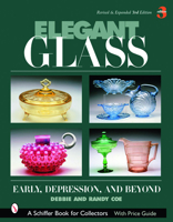 Elegant Glass: Early, Depression, & Beyond, Revised & Expanded 4th Edition 0764314092 Book Cover