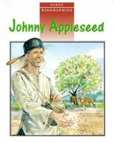 Johnny Appleseed (First Biographies) 0817244522 Book Cover
