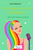 Vom Singen und von Liebesdingen: ...und einem Kribbeln im Bauch (German Edition) 291983603X Book Cover