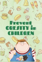 PREVENTS OBESITY IN CHILDREN: How to help children and teenagers to have good habits for a healthy life! B08DSYQ9K9 Book Cover