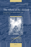 The Allure of the Ancient Receptions of the Ancient Middle East, ca. 1600–1800 9004129324 Book Cover