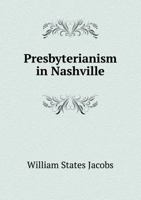 Presbyterianism in Nashville 5518679378 Book Cover