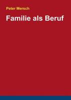 Familie als Beruf 3842334567 Book Cover