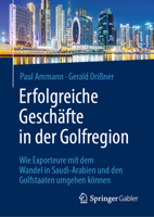 Erfolgreiche Geschäfte in der Golfregion: Wie Exporteure vom Wandel in Saudi-Arabien und den Golfstaaten profitieren 3658432934 Book Cover