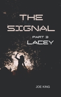 The Signal. Part 3, Lacey. 1393470173 Book Cover