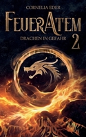 Feueratem 2: Drachen in Gefahr (German Edition) B0DH4HDSKN Book Cover