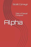 Alpha: Tales of Sexual Conquest 1718142064 Book Cover