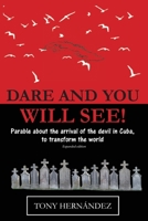 Dare and you will see!: A parable about the arrival of the devil in Cuba, to transform the world B0BJYQ1JX7 Book Cover