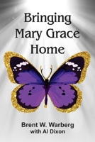 Bringing Mary Grace Home 1543992218 Book Cover