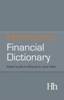 Harriman's Financial Dictionary: Over 2,600 Essential Financial Terms 1897597746 Book Cover