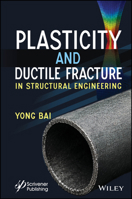 Plasticity and Ductile Fracture in Structural Engineering 1394434448 Book Cover