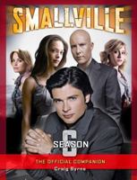 Smallville: The Official Companion Season 6 1845766563 Book Cover