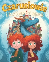 Czarusiowie i Królewski smok (Polish Edition) 8397797009 Book Cover