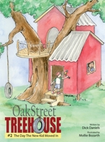 Oak Street Treehouse: The Day The New Kid Moved In 1737081504 Book Cover