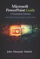 Microsoft PowerPoint Guide: A Presentation Software 1520409362 Book Cover