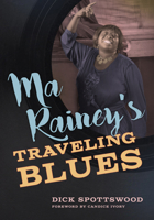 Ma Rainey's Traveling Blues (American Made Music Series) 1496865391 Book Cover