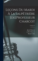 Leçons du mardi à la Salpêtrière [de]Professeur Charcot; Volume 2 1017490805 Book Cover