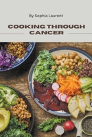 Cooking Through Cancer B0CVZ7V962 Book Cover