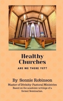 Healthy Churches: Are We There Yet? B087367BLK Book Cover