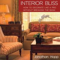 Interior Bliss: How to Decorate Like a Pro Without Breaking the Bank 0982933320 Book Cover