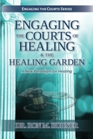 Engaging the Courts of Healing & the Healing Garden 0359869637 Book Cover