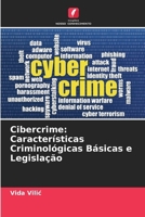 Cibercrime: Características Criminológicas Básicas e Legislação (Portuguese Edition) 6207558022 Book Cover