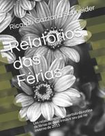 Relatórios das Férias: Um relato simples e divertido da rotina de férias de duas irmãs e seu pai no inverno de 2015 (Volume) 1731220456 Book Cover