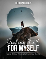 Seeking Truth For Myself 1963250591 Book Cover