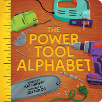 The Power Tool Alphabet 1464218129 Book Cover