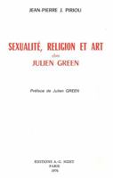 Sexualite, Religion Et Art Chez Julien Green 2707804037 Book Cover