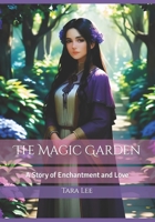 The Magic Garden: A Story of Enchantment and Love B0CQ88S7Z4 Book Cover