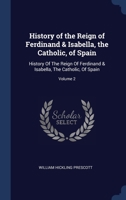 History of the Reign of Ferdinand and Isabella the Catholic 1512247170 Book Cover