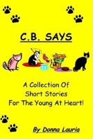 C.B. Says 1414009186 Book Cover