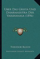 Uber Das Grhya Und Dharmasutra Der Vaikhanasa (1896) 1160283338 Book Cover